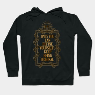 Only you can define yourself mystical inspirational Hoodie